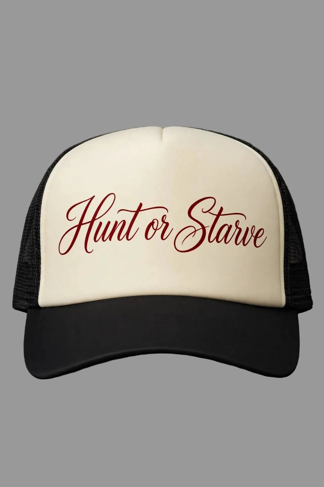 Hunt or Starve Script Foam Trucker Hat — front