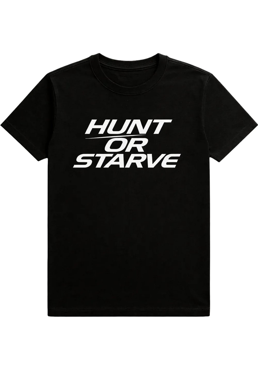 Black t-shirt with 'HUNT OR STARVE' text on a white background