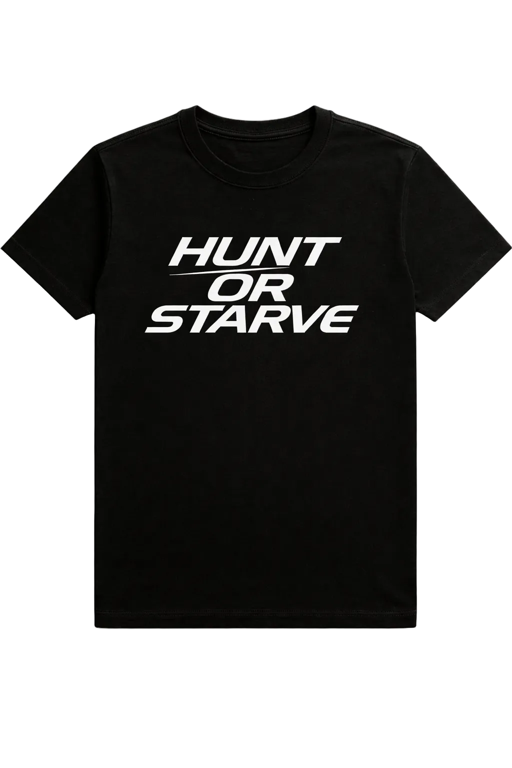 Black t-shirt with 'HUNT OR STARVE' text on a white background